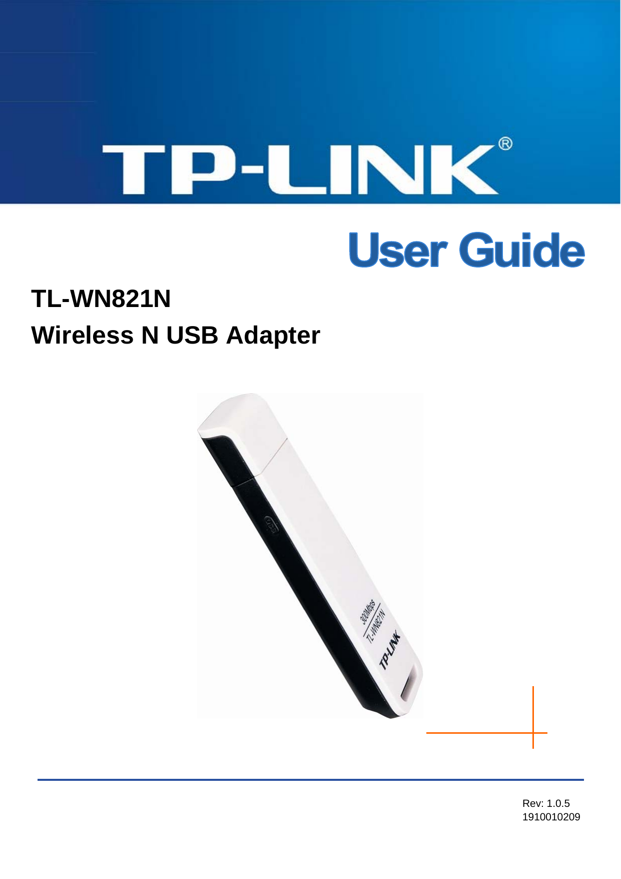 TL-WN821N  Wireless N USB Adapter   TL-WN821N Wireless N USB Adapter     Rev: 1.0.5 1910010209  