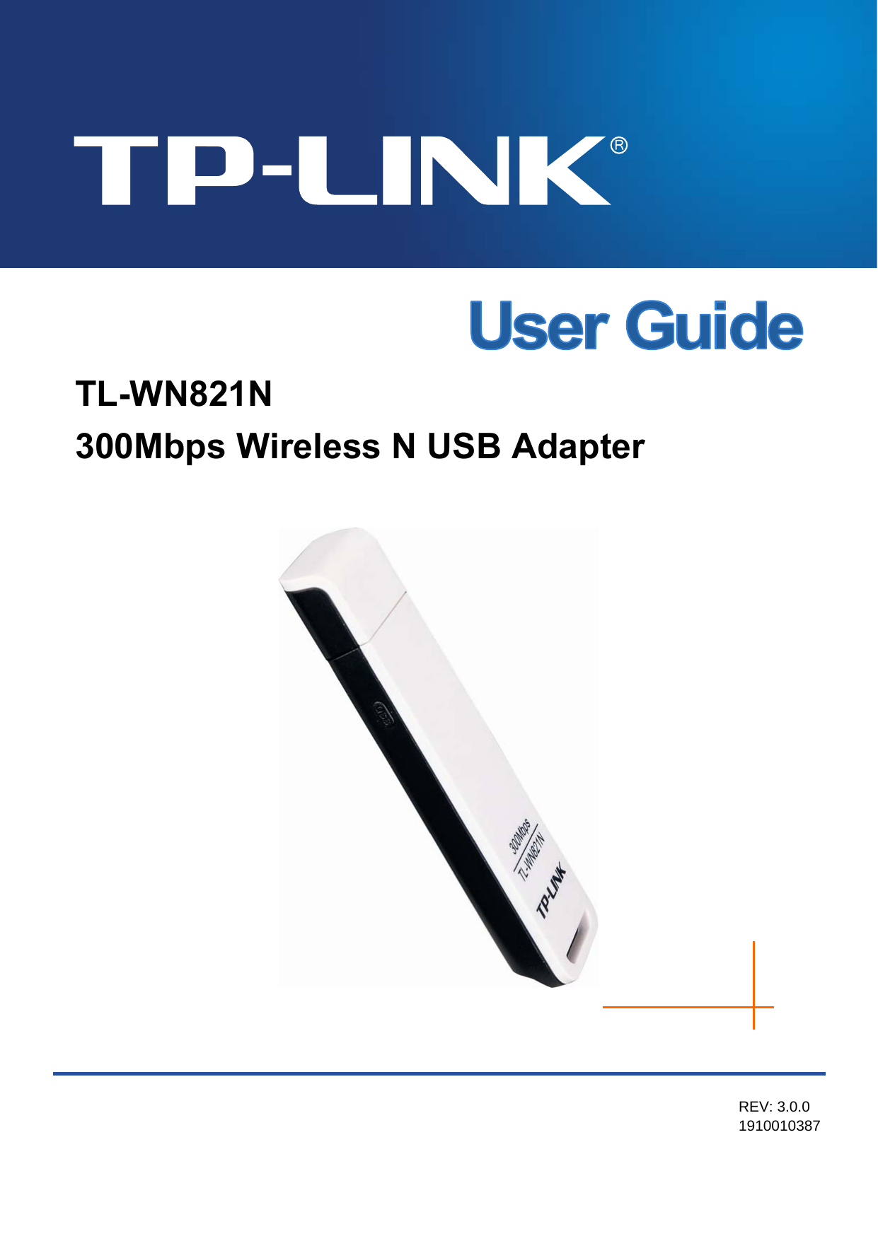    TL-WN821N 300Mbps Wireless N USB Adapter     REV: 3.0.0 1910010387 