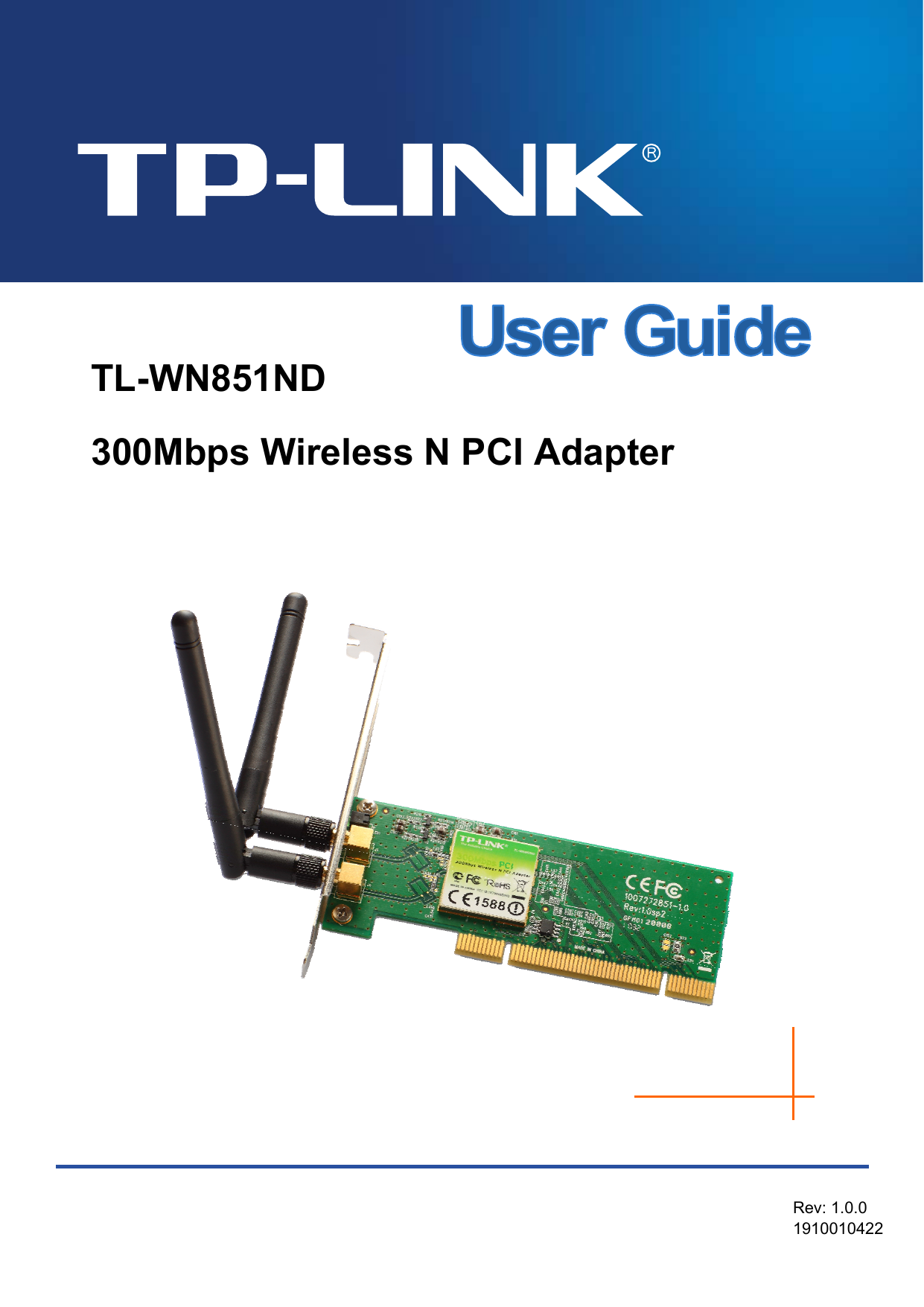   TL-WN851ND 300Mbps Wireless N PCI Adapter                     Rev: 1.0.0 1910010422 