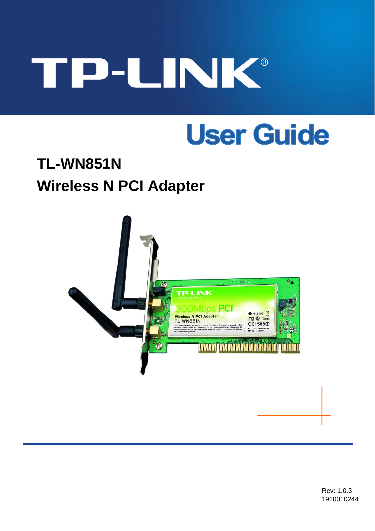    TL-WN851N Wireless N PCI Adapter      Rev: 1.0.3 1910010244 