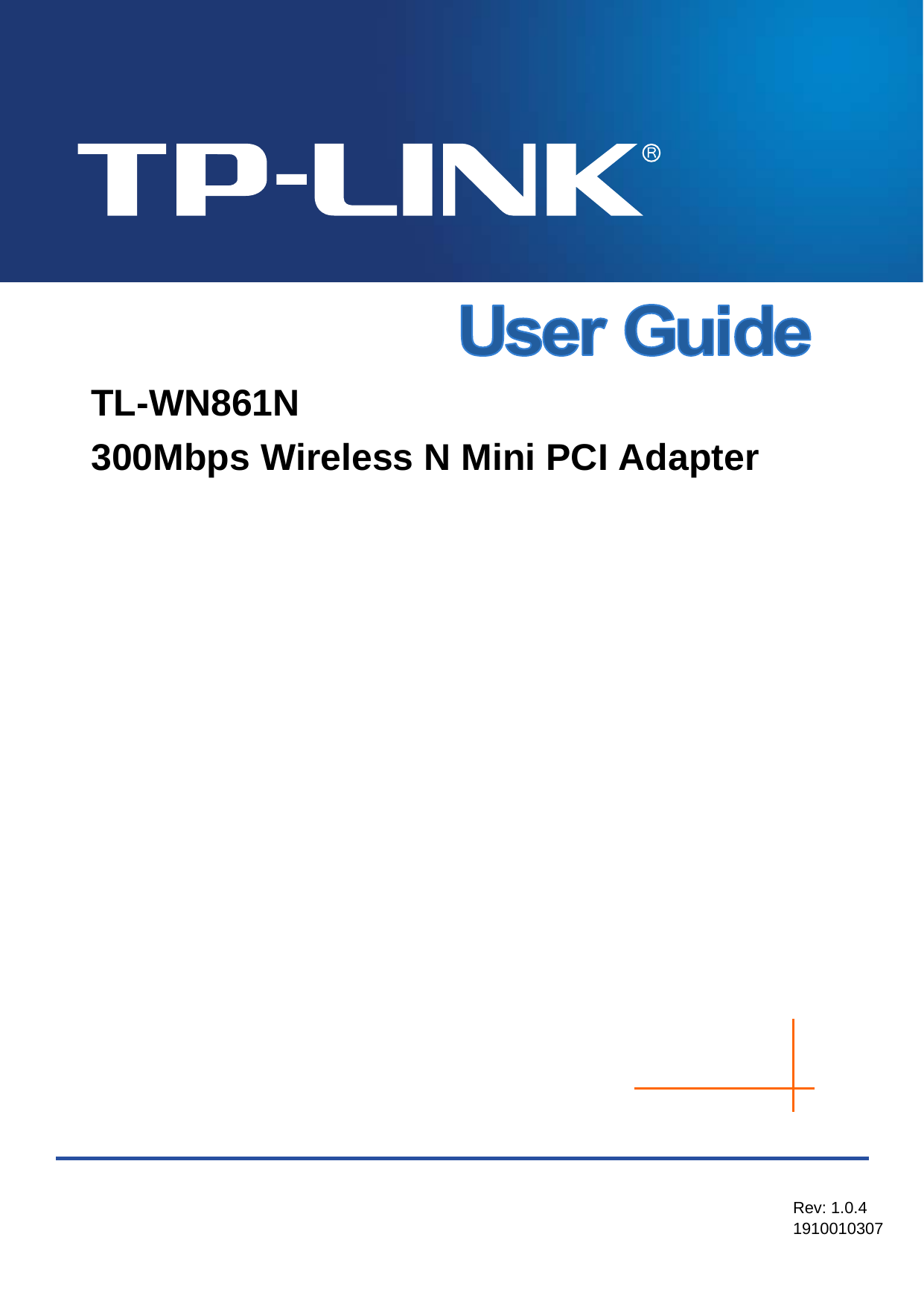   TL-WN861N 300Mbps Wireless N Mini PCI Adapter              Rev: 1.0.4 1910010307 