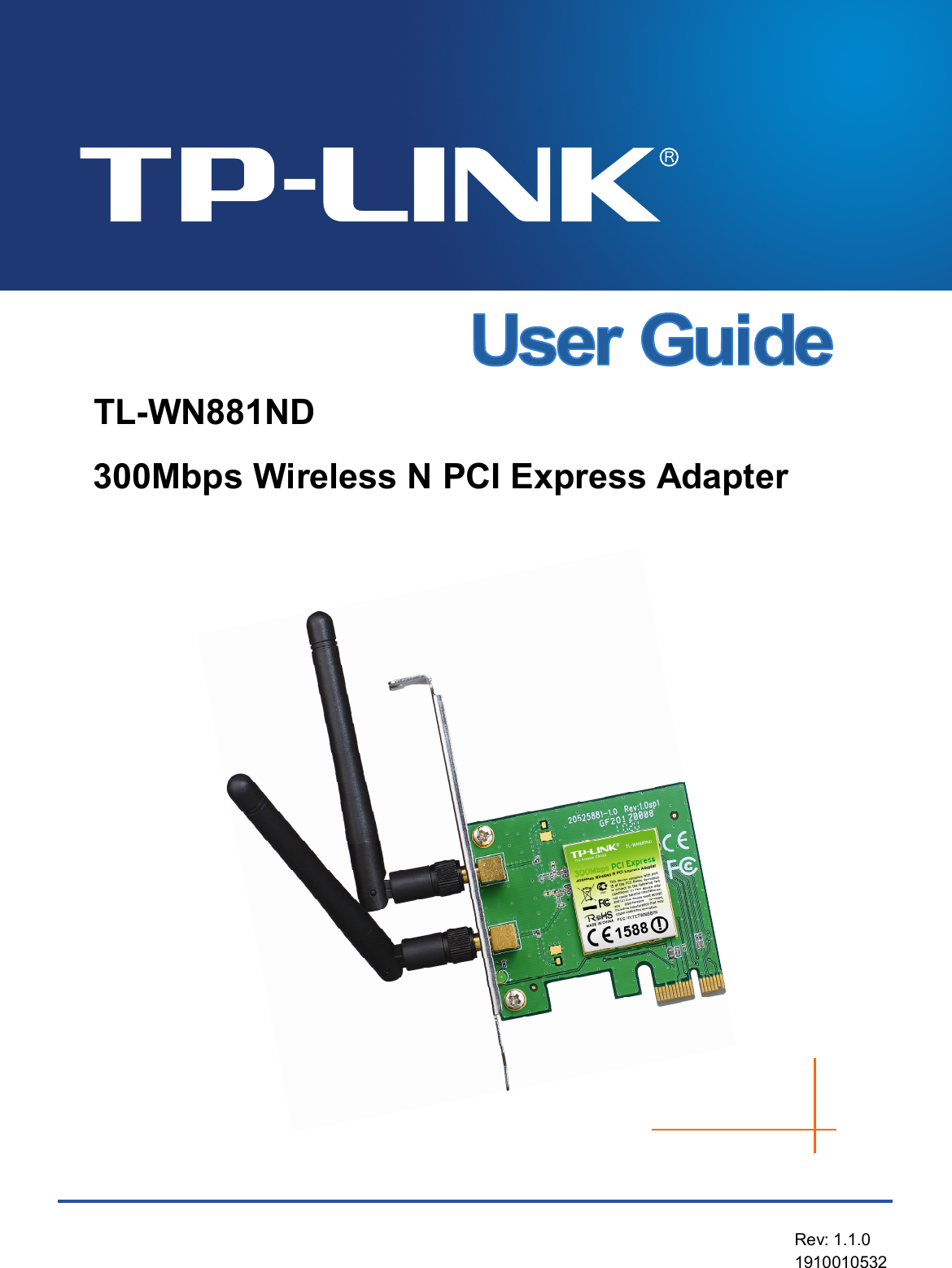   TL-WN881ND 300Mbps Wireless N PCI Express Adapter   Rev: 1.1.0 1910010532 