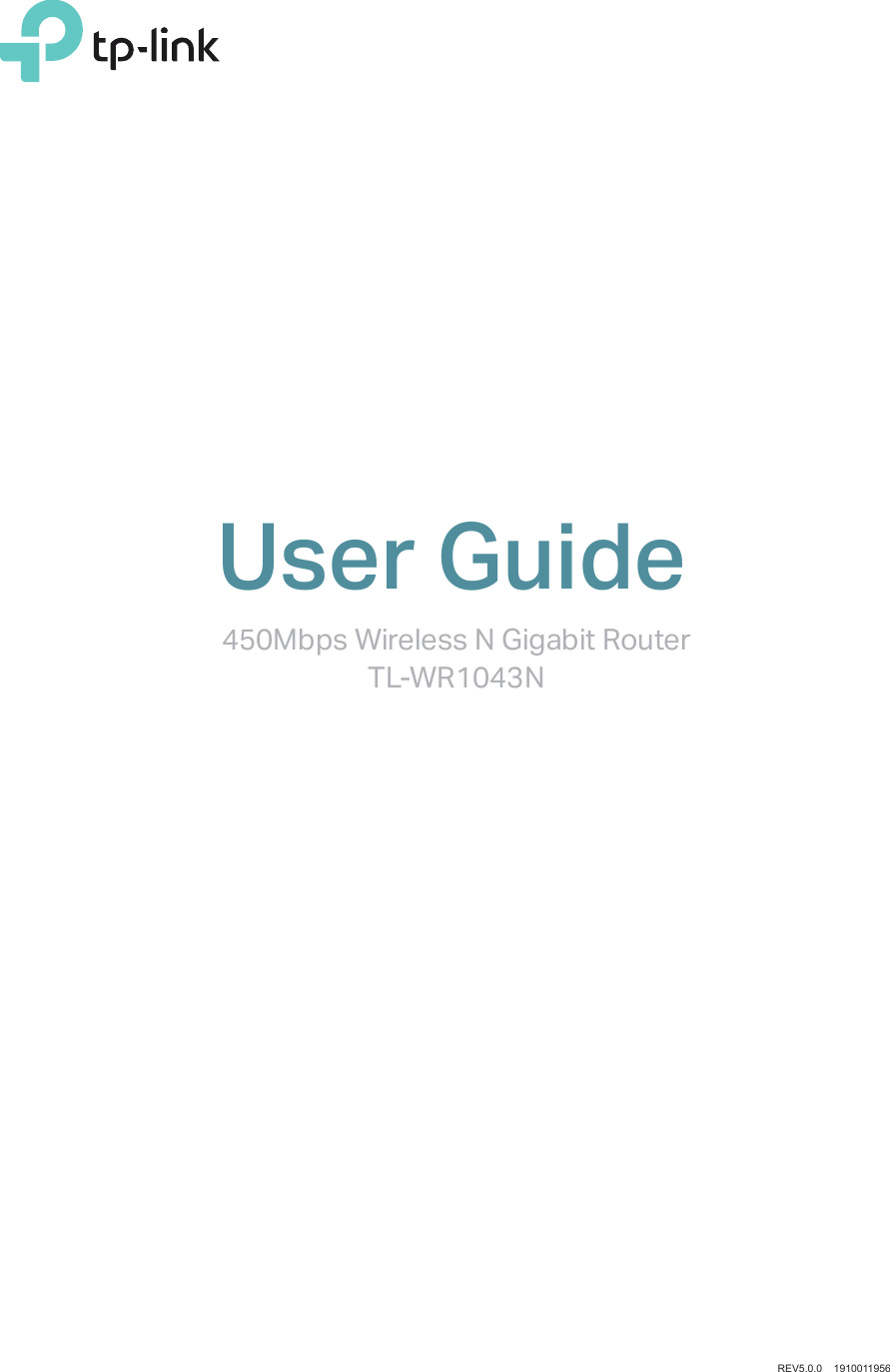REV5.0.0    1910011956User Guide450Mbps Wireless N Gigabit RouterTL-WR1043N