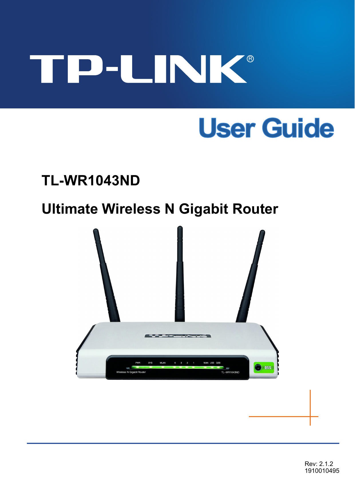      TL-WR1043ND Ultimate Wireless N Gigabit Router   Rev: 2.1.2 1910010495 