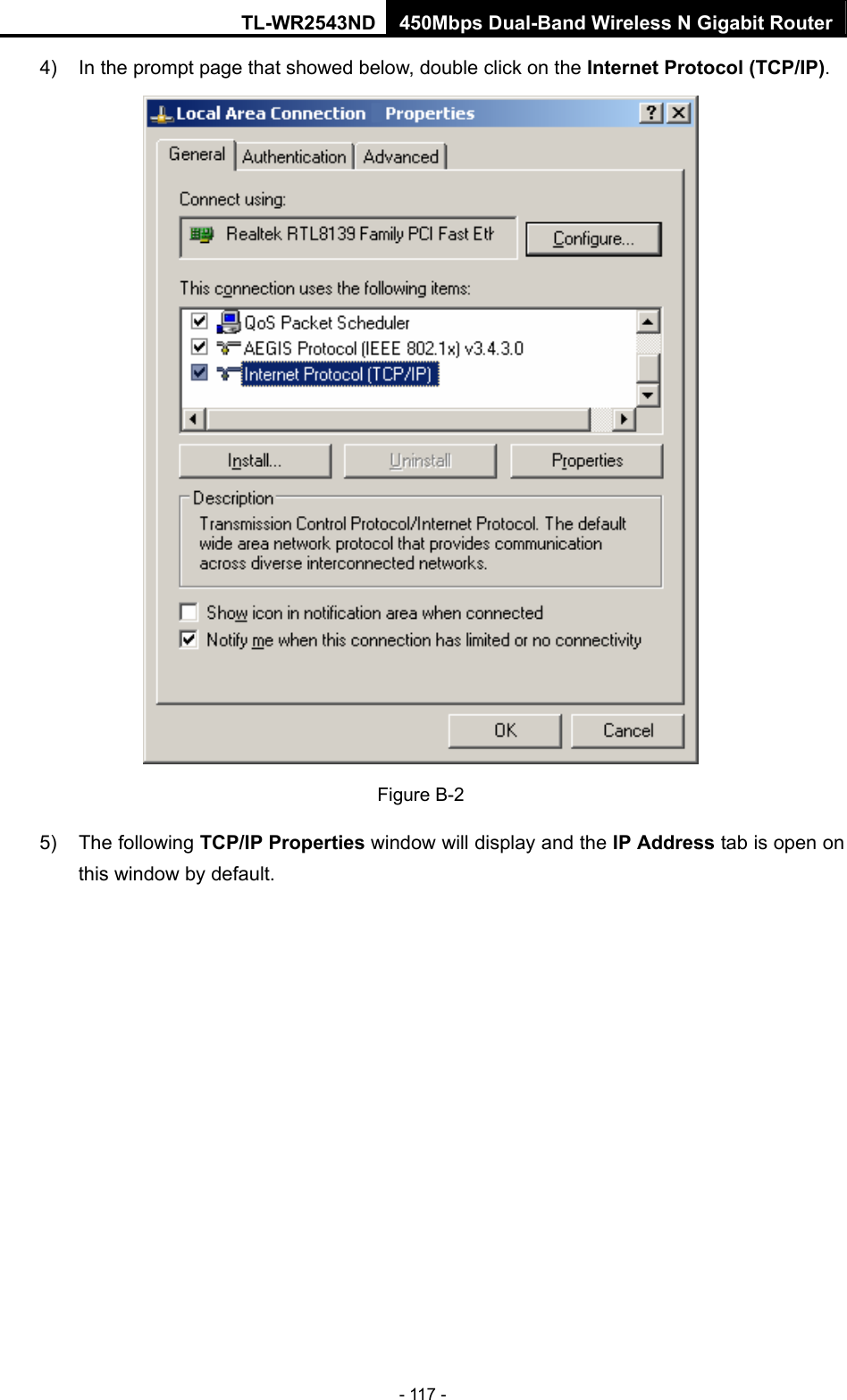 TL-WR2543ND 450Mbps Dual-Band Wireless N Gigabit Router - 117 - 4)  In the prompt page that showed below, double click on the Internet Protocol (TCP/IP).  Figure B-2 5) The following TCP/IP Properties window will display and the IP Address tab is open on this window by default. 