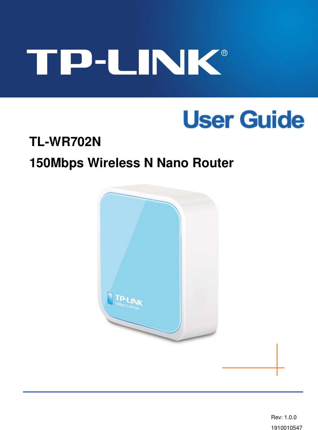      TL-WR702N 150Mbps Wireless N Nano Router  Rev: 1.0.0 1910010547 