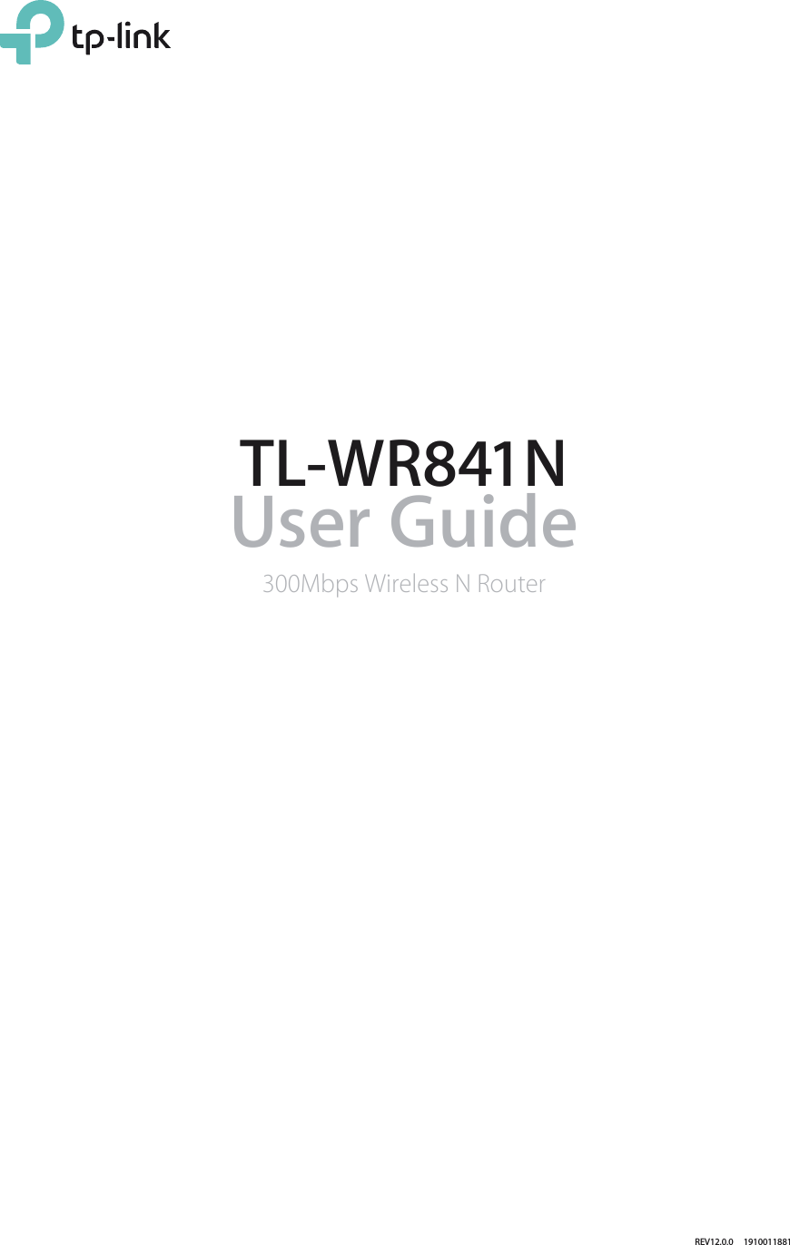 REV12.0.0     1910011881TL-WR841NUser Guide300Mbps Wireless N Router