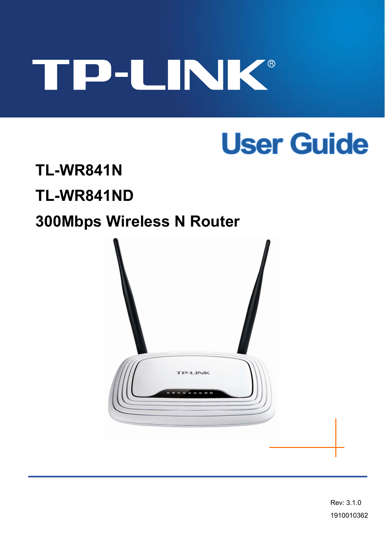   TL-WR841N TL-WR841ND 300Mbps Wireless N Router  Rev: 3.1.0 1910010362   