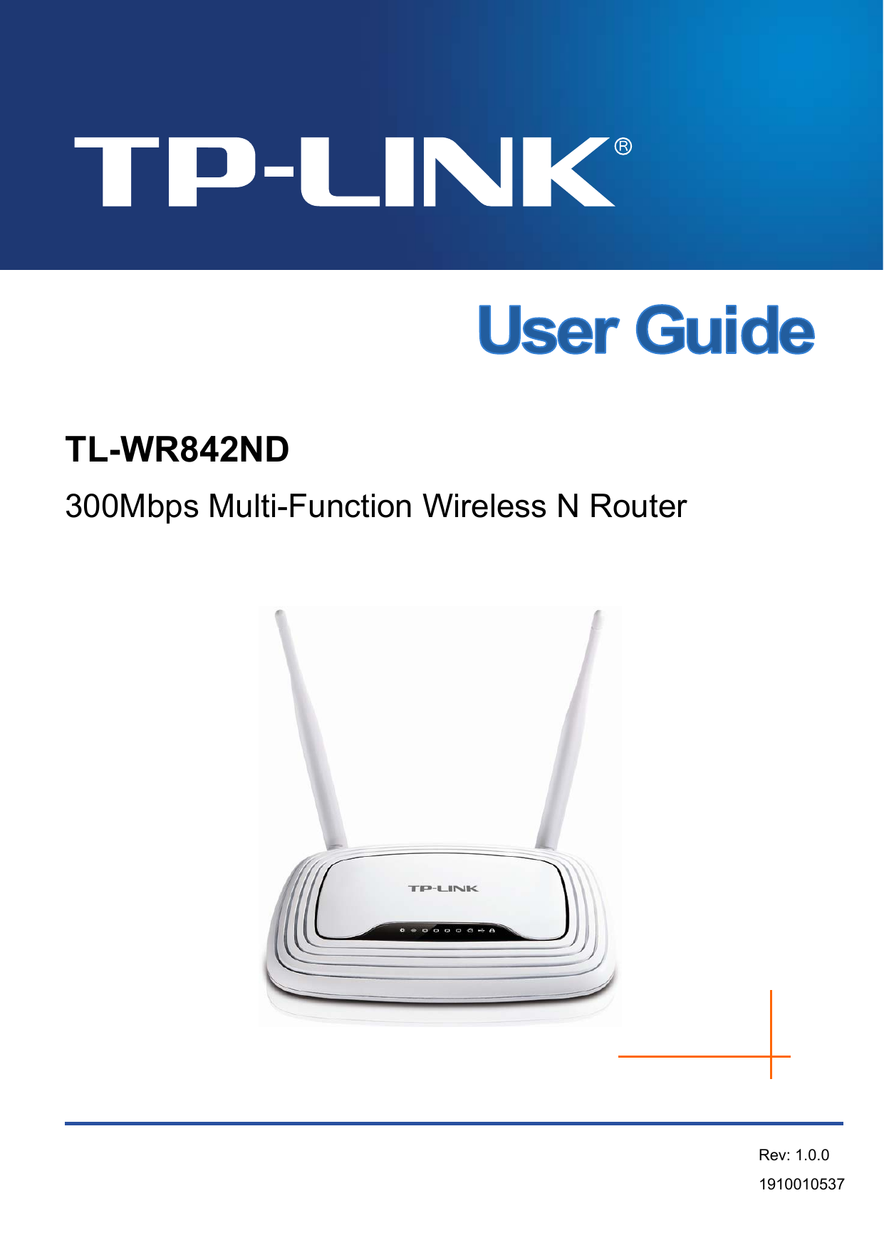    TL-WR842ND 300Mbps Multi-Function Wireless N Router   Rev: 1.0.0 1910010537   