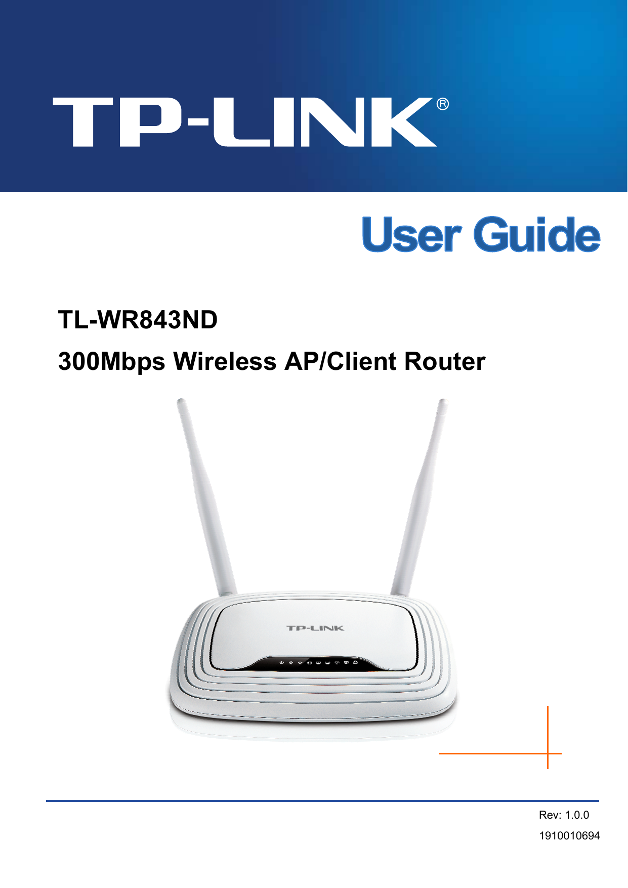    TL-WR843ND 300Mbps Wireless AP/Client Router  Rev: 1.0.0 1910010694   