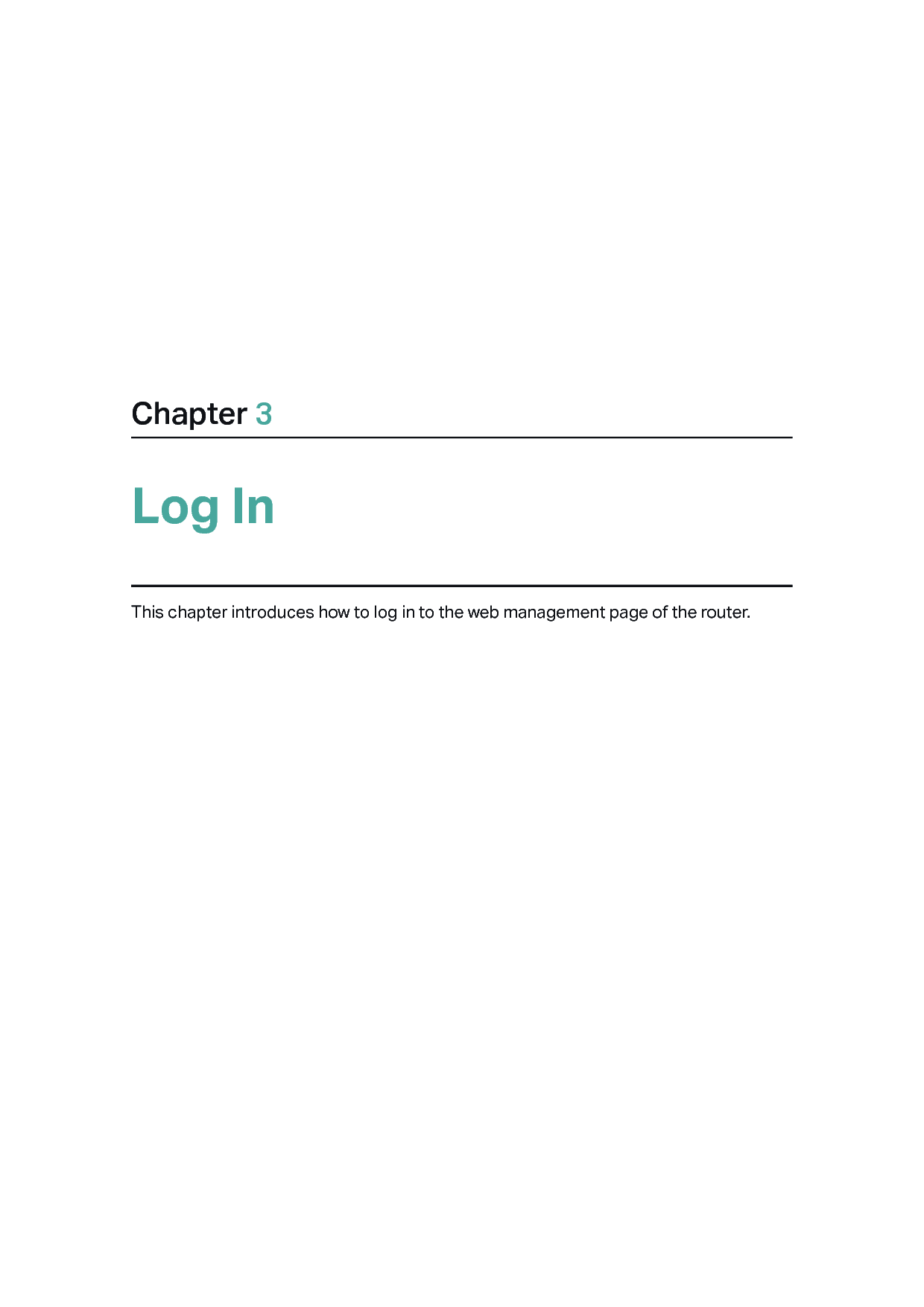 Chapter 3Log InThis chapter introduces how to log in to the web management page of the router.  