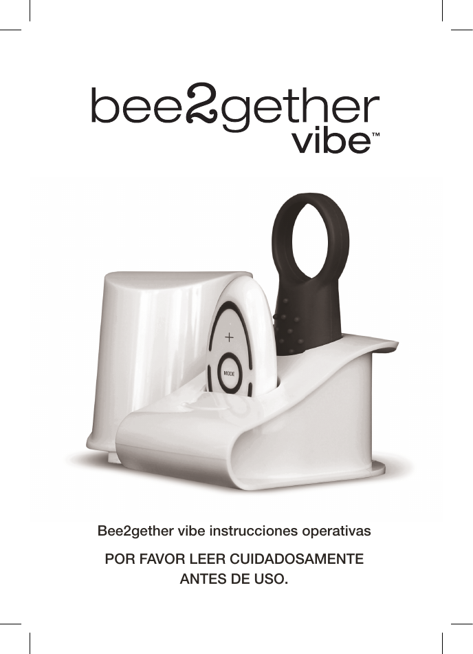 Bee2gether vibe instrucciones operativasPOR FAVOR LEER CUIDADOSAMENTE ANTES DE USO.