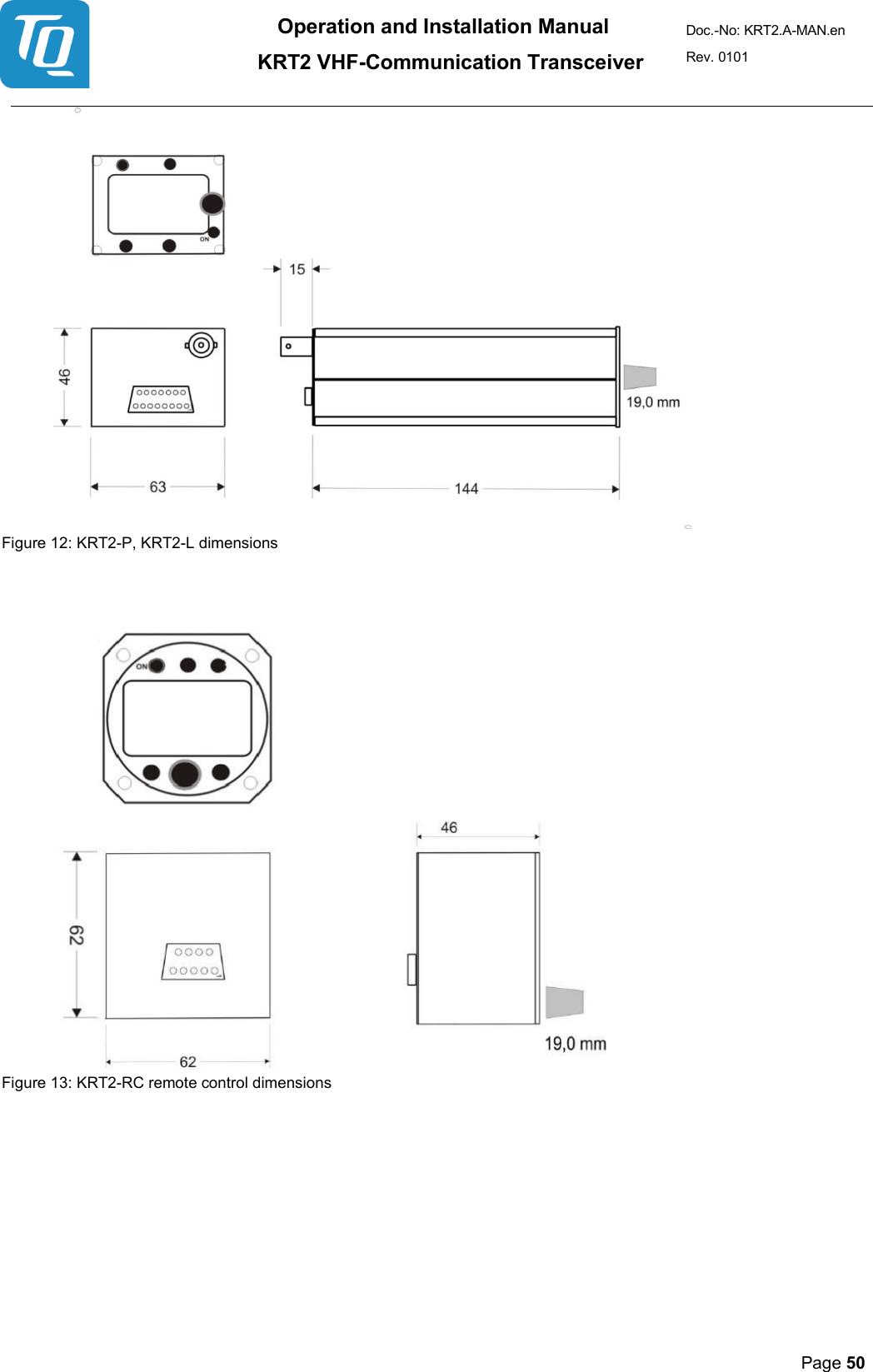 Operation and Installation Manual          KRT2 VHF-Communication Transceiver Doc.-No: KRT2.A-MAN.en Rev. 0101       Page 50     Figure 12: KRT2-P, KRT2-L dimensions      Figure 13: KRT2-RC remote control dimensions    