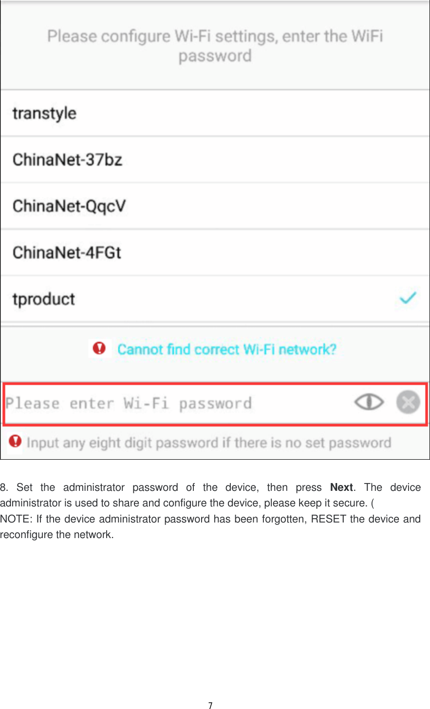 7   8. Set the administrator password of the device, then press  Next. The device administrator is used to share and configure the device, please keep it secure. ( NOTE: If the device administrator password has been forgotten, RESET the device and reconfigure the network.  