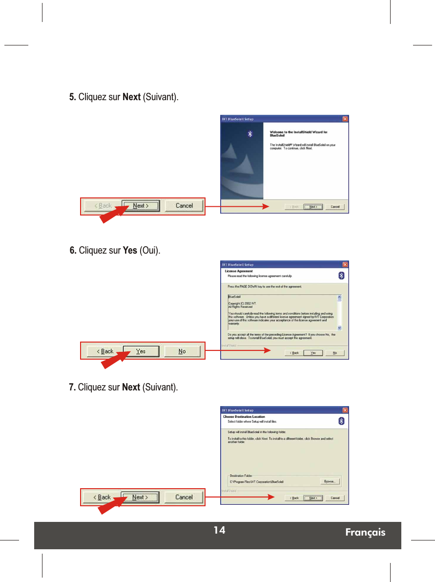14 Français6. Cliquez sur Yes (Oui).  7. Cliquez sur Next (Suivant). 5. Cliquez sur Next (Suivant). 