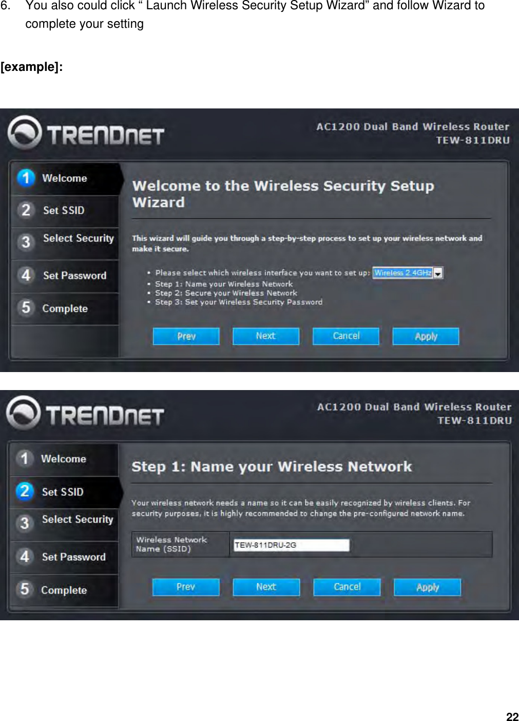 22 6.  You also could click “ Launch Wireless Security Setup Wizard” and follow Wizard to complete your setting    [example]:     