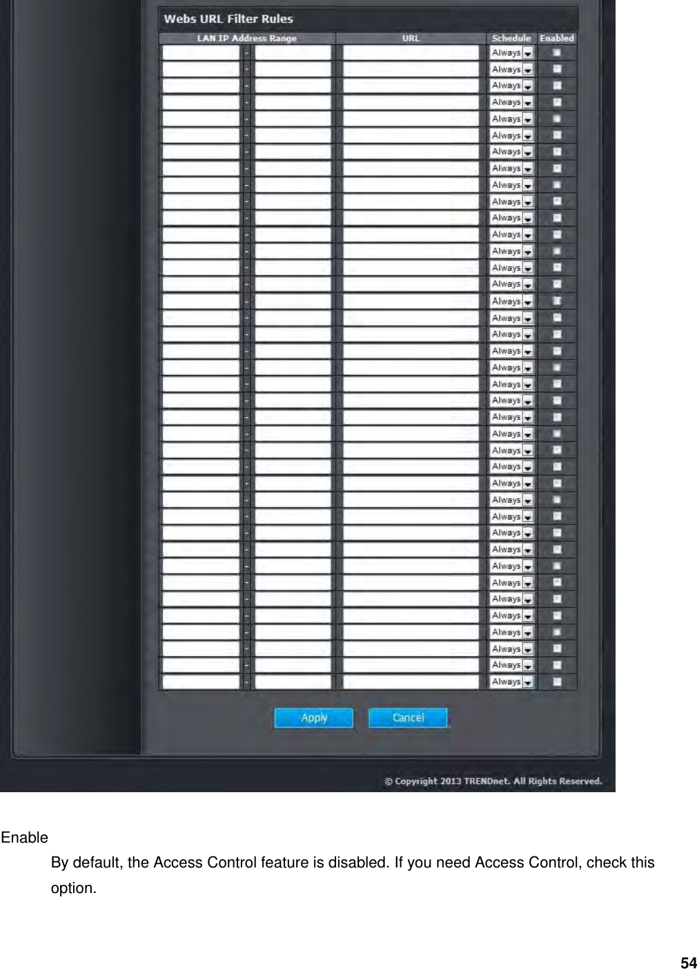 54   Enable  By default, the Access Control feature is disabled. If you need Access Control, check this option.  