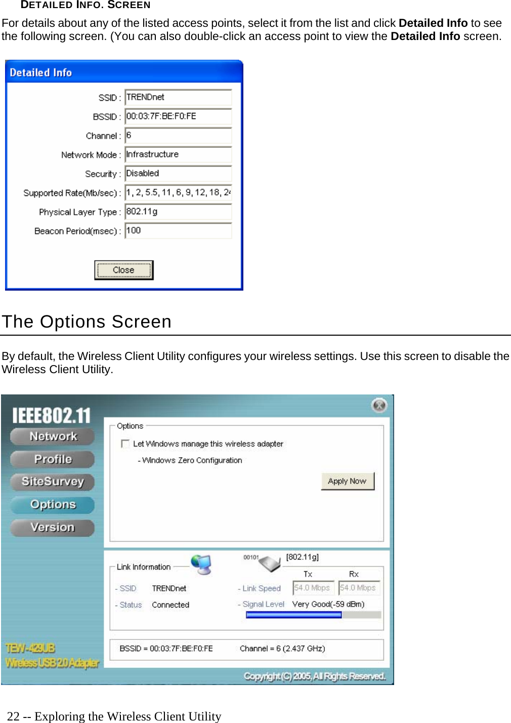   22 -- Exploring the Wireless Client Utility DETAILED INFO. SCREEN For details about any of the listed access points, select it from the list and click Detailed Info to see the following screen. (You can also double-click an access point to view the Detailed Info screen.  The Options Screen By default, the Wireless Client Utility configures your wireless settings. Use this screen to disable the Wireless Client Utility.  