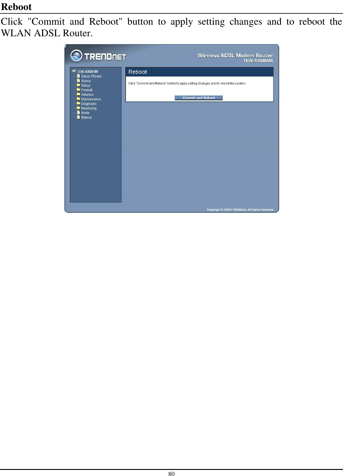 80 Reboot Click  &quot;Commit  and  Reboot&quot;  button  to  apply  setting  changes  and  to  reboot  the WLAN ADSL Router.                  