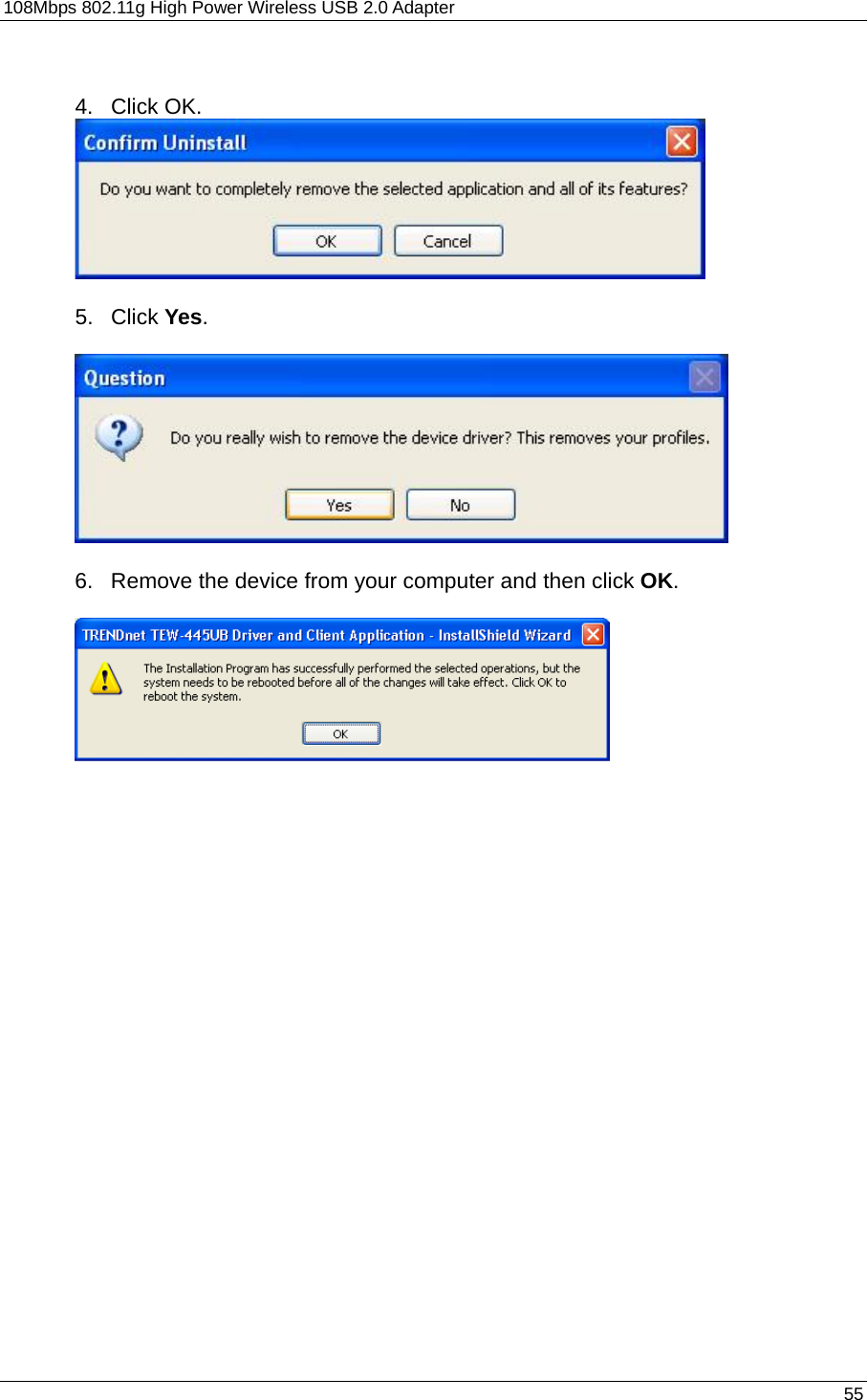 108Mbps 802.11g High Power Wireless USB 2.0 Adapter       55   4. Click OK.   5. Click Yes.    6.  Remove the device from your computer and then click OK.          