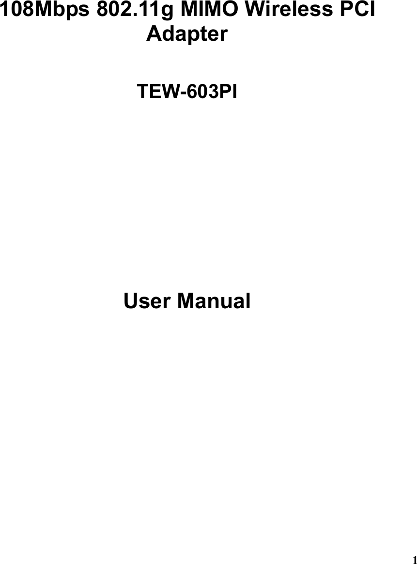  1  108Mbps 802.11g MIMO Wireless PCI Adapter  TEW-603PI       User Manual   