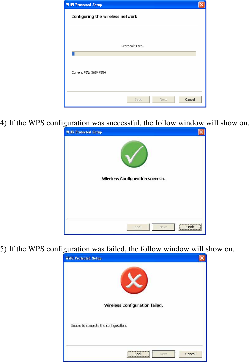    4) If the WPS configuration was successful, the follow window will show on.   5) If the WPS configuration was failed, the follow window will show on.  