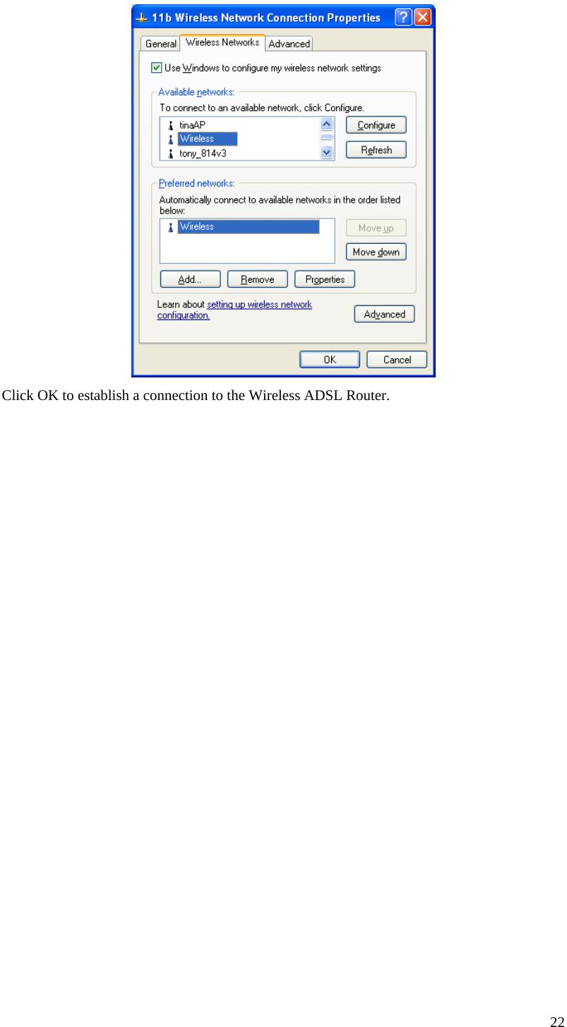   Click OK to establish a connection to the Wireless ADSL Router.  22  