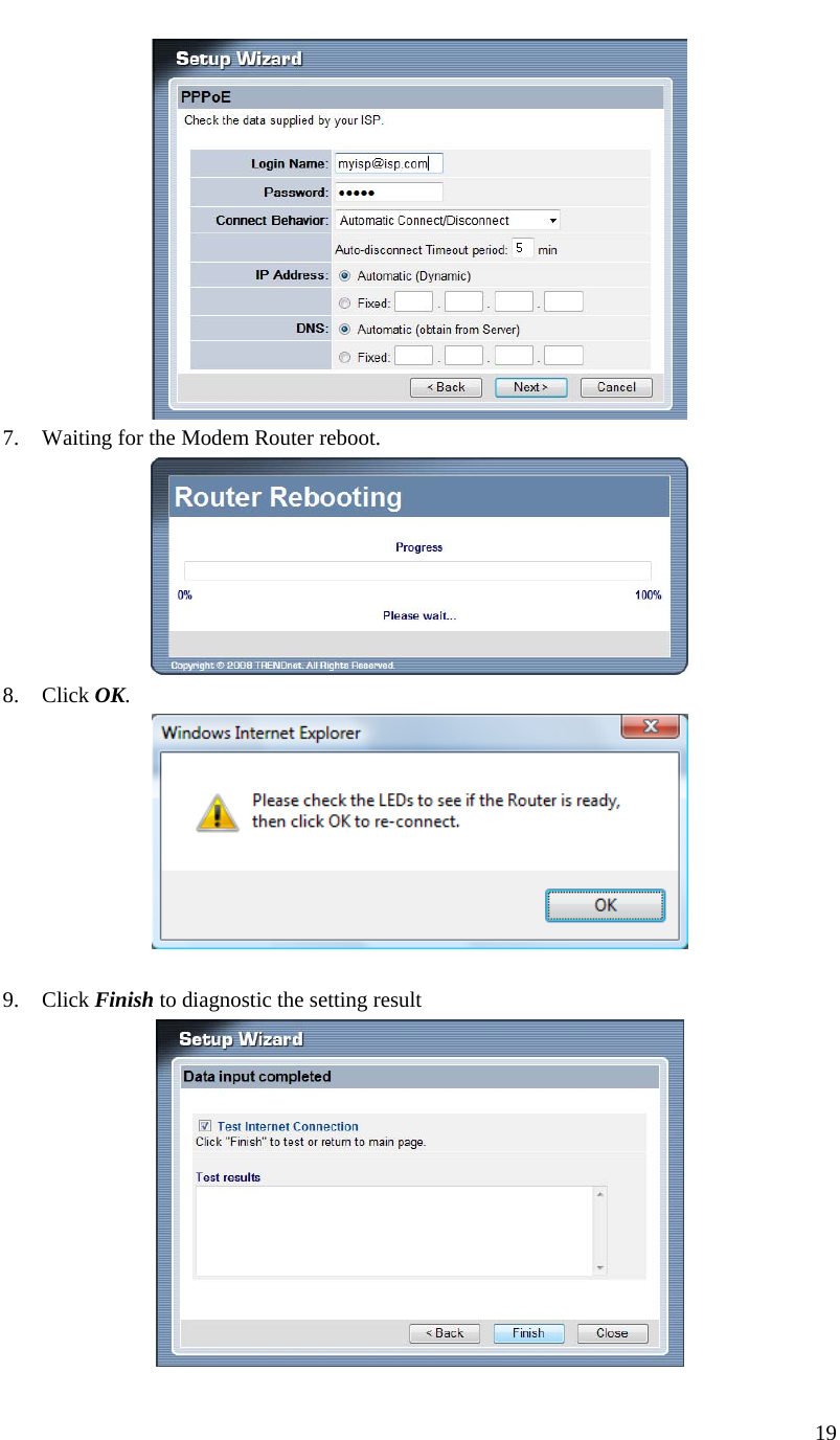  19    7. Waiting for the Modem Router reboot.   8. Click OK.   9. Click Finish to diagnostic the setting result   