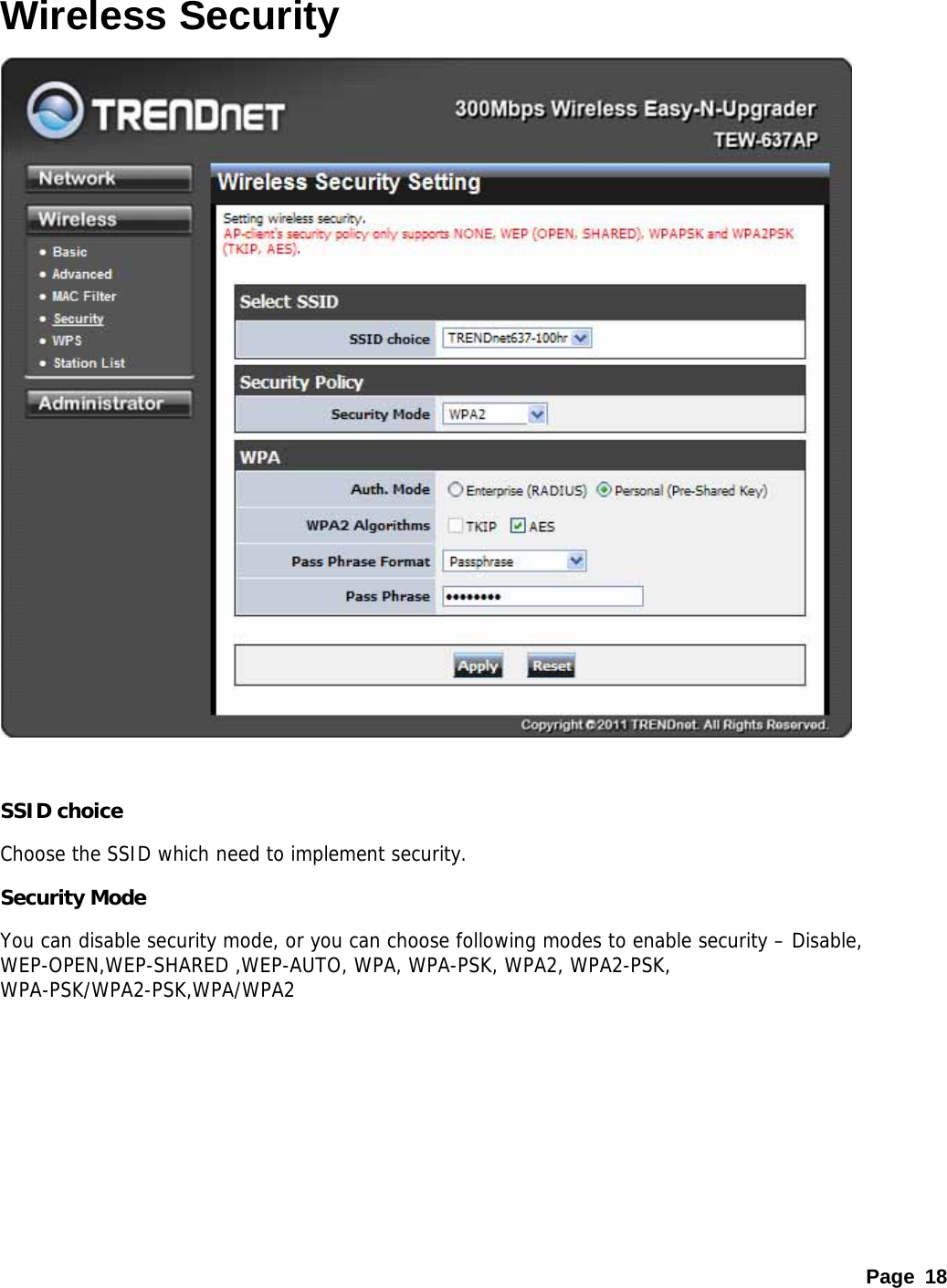Page 18 Wireless Security   SSID choice Choose the SSID which need to implement security. Security Mode You can disable security mode, or you can choose following modes to enable security – Disable, WEP-OPEN,WEP-SHARED ,WEP-AUTO, WPA, WPA-PSK, WPA2, WPA2-PSK, WPA-PSK/WPA2-PSK,WPA/WPA2  