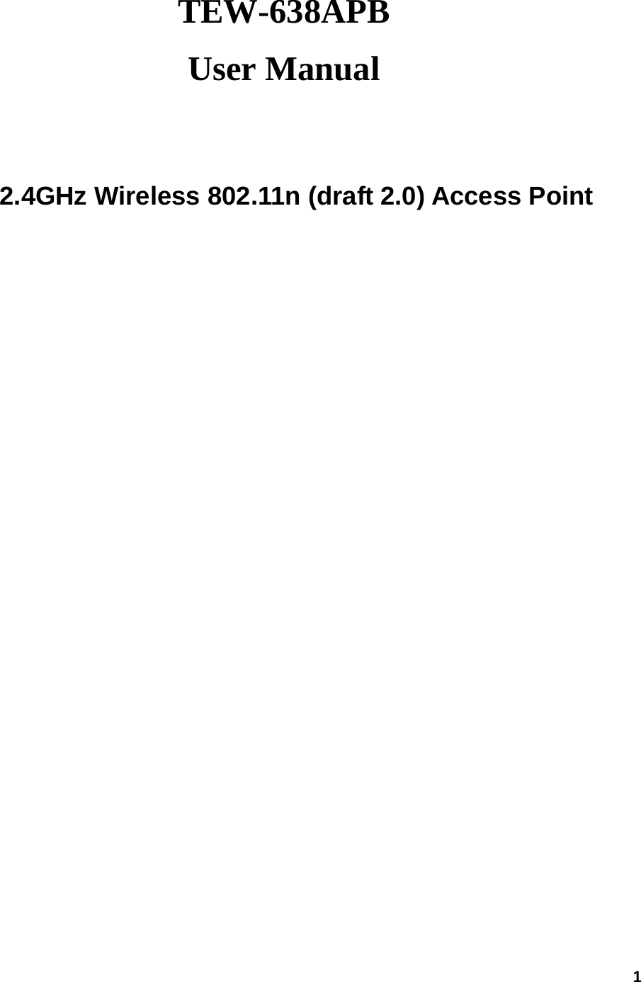 1 TEW-638APB  User Manual  2.4GHz Wireless 802.11n (draft 2.0) Access Point