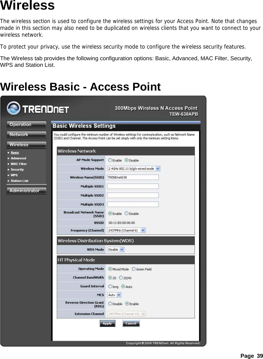 Page 39 Wireless The wireless section is used to configure the wireless settings for your Access Point. Note that changes made in this section may also need to be duplicated on wireless clients that you want to connect to your wireless network.  To protect your privacy, use the wireless security mode to configure the wireless security features.  The Wireless tab provides the following configuration options: Basic, Advanced, MAC Filter, Security, WPS and Station List.    Wireless Basic - Access Point  