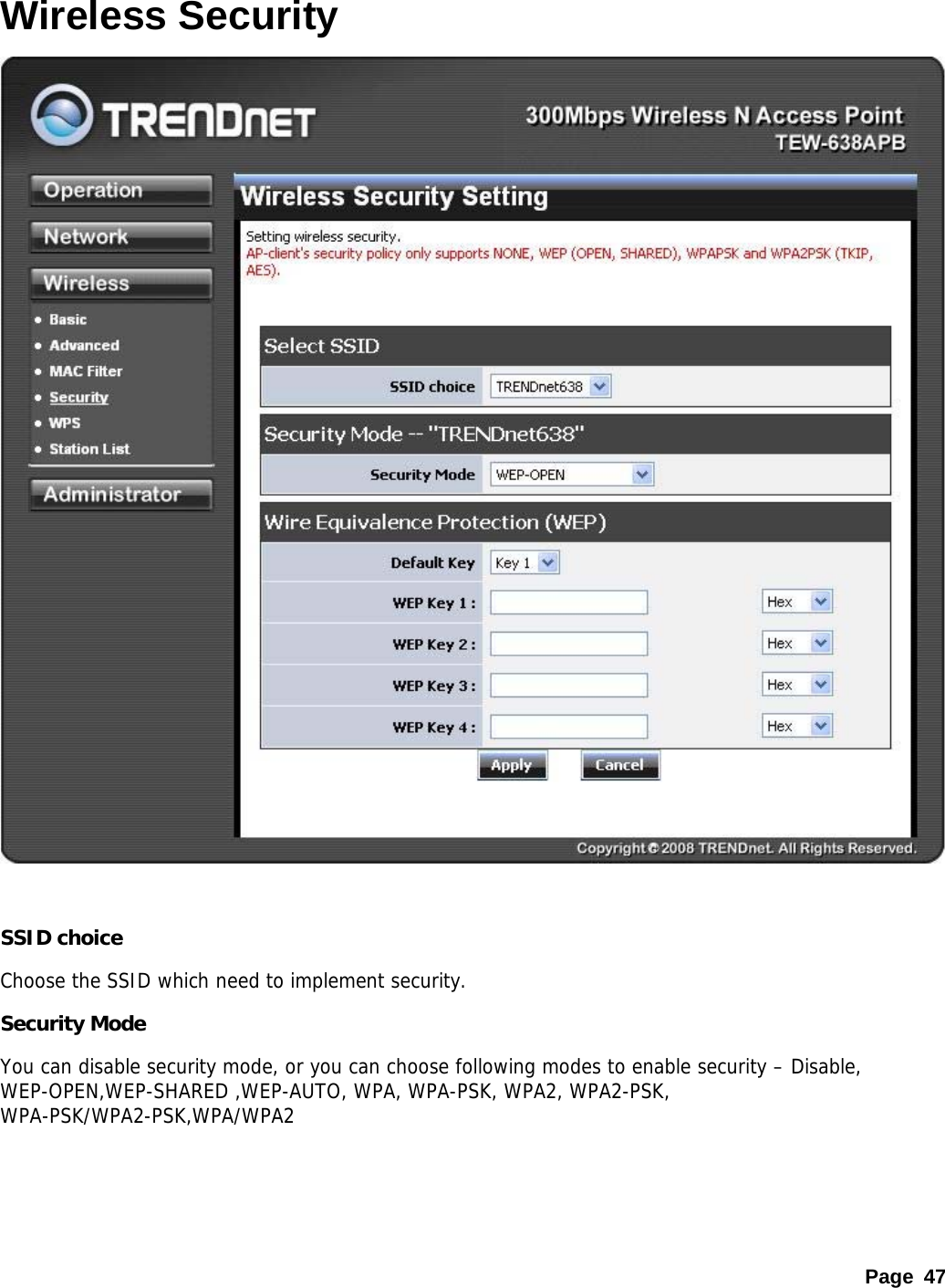 Page 47 Wireless Security   SSID choice Choose the SSID which need to implement security. Security Mode You can disable security mode, or you can choose following modes to enable security – Disable, WEP-OPEN,WEP-SHARED ,WEP-AUTO, WPA, WPA-PSK, WPA2, WPA2-PSK, WPA-PSK/WPA2-PSK,WPA/WPA2  
