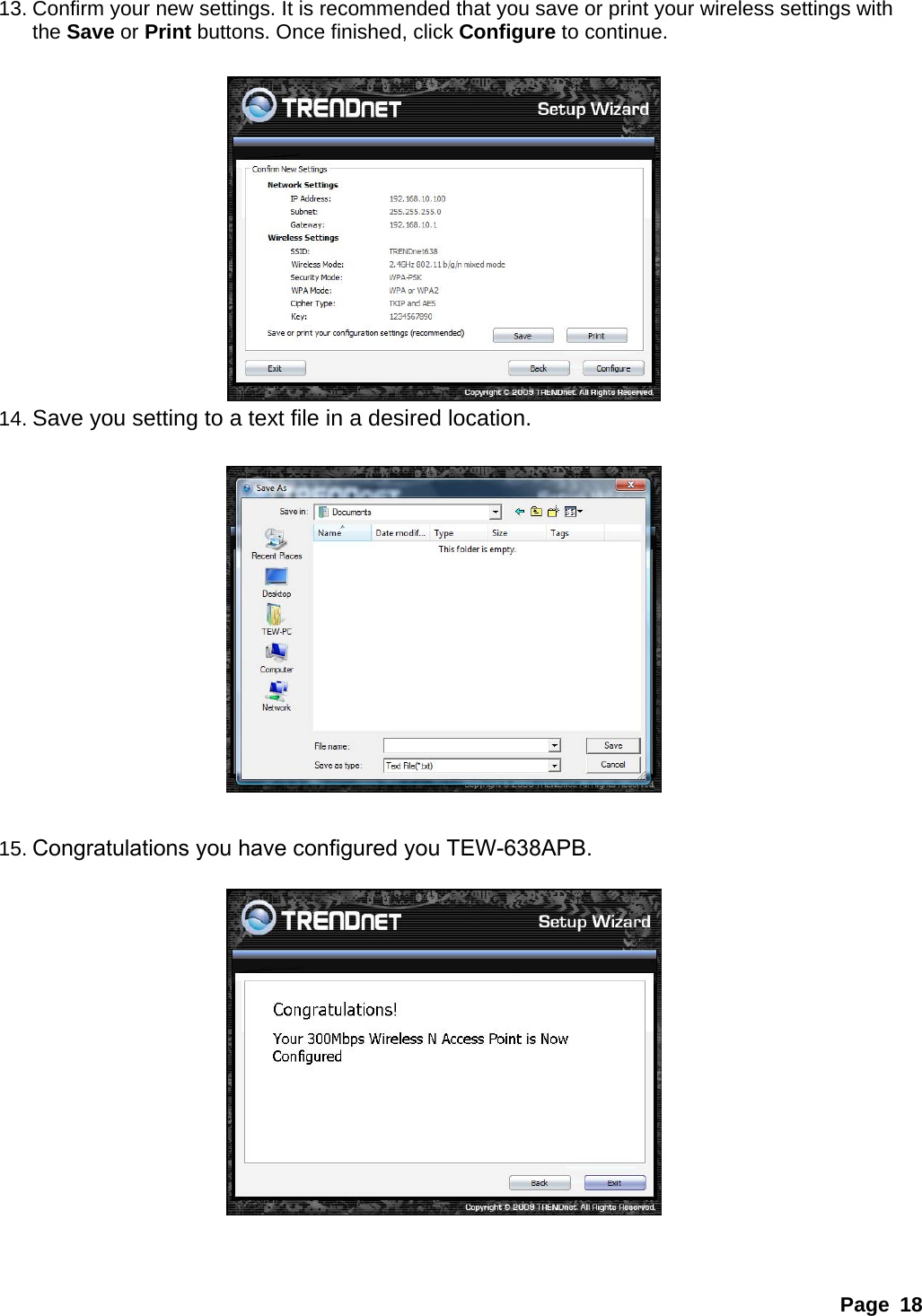 13. Confirm your new settings. It is recommended that you save or print your wireless settings with the Save or Print buttons. Once finished, click Configure to continue.   14. Save you setting to a text file in a desired location.    15. Congratulations you have configured you TEW-638APB.  Page 18 