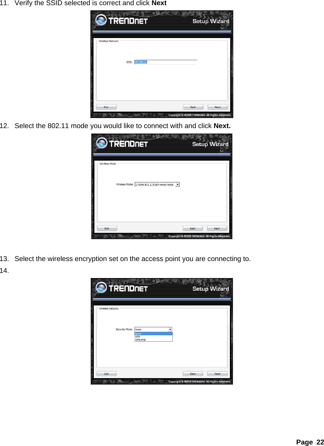 11.  Verify the SSID selected is correct and click Next  12.  Select the 802.11 mode you would like to connect with and click Next.    13.  Select the wireless encryption set on the access point you are connecting to.   14.       Page 22 