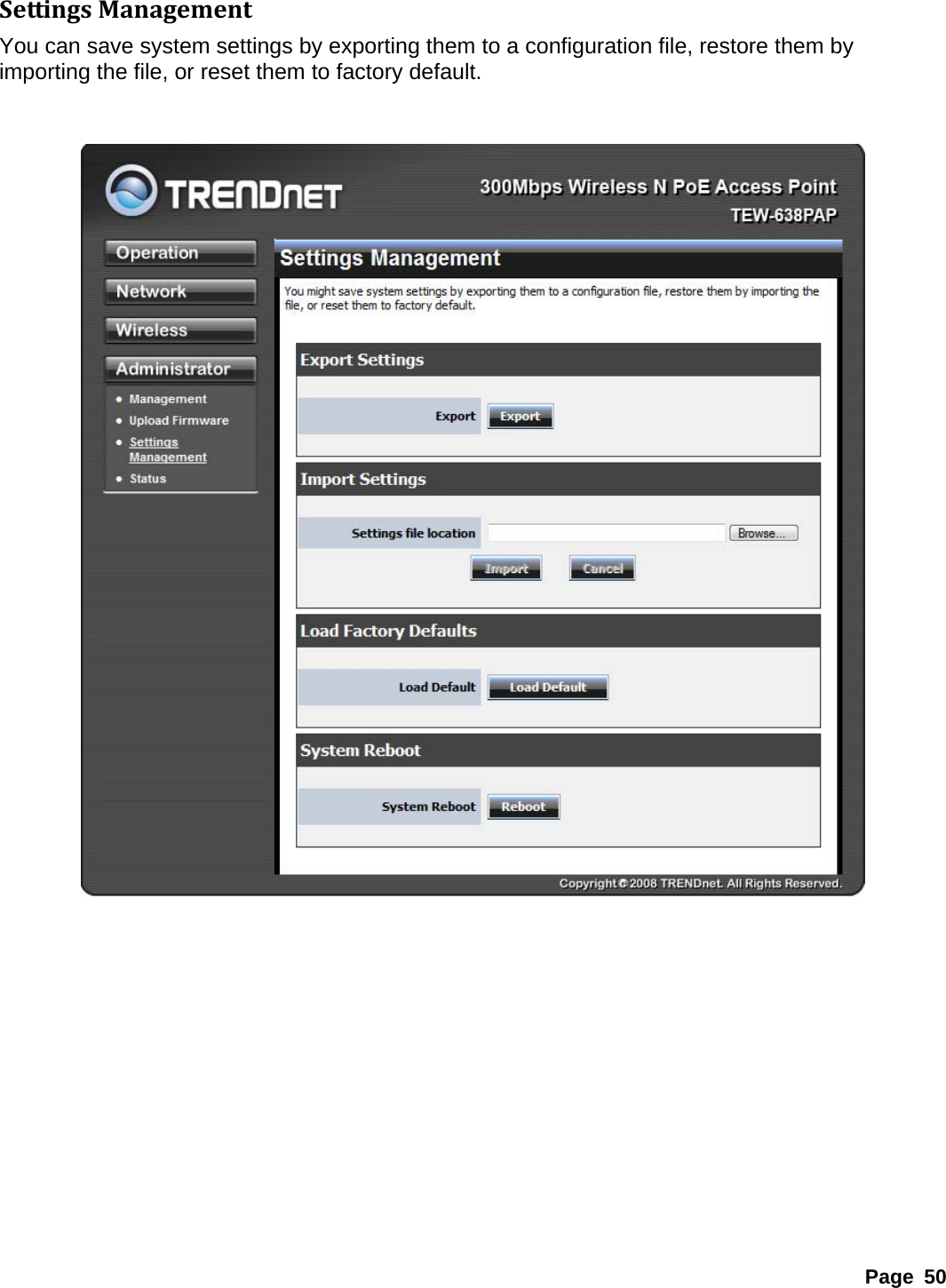 SettingsManagementYou can save system settings by exporting them to a configuration file, restore them by importing the file, or reset them to factory default.      Page 50 