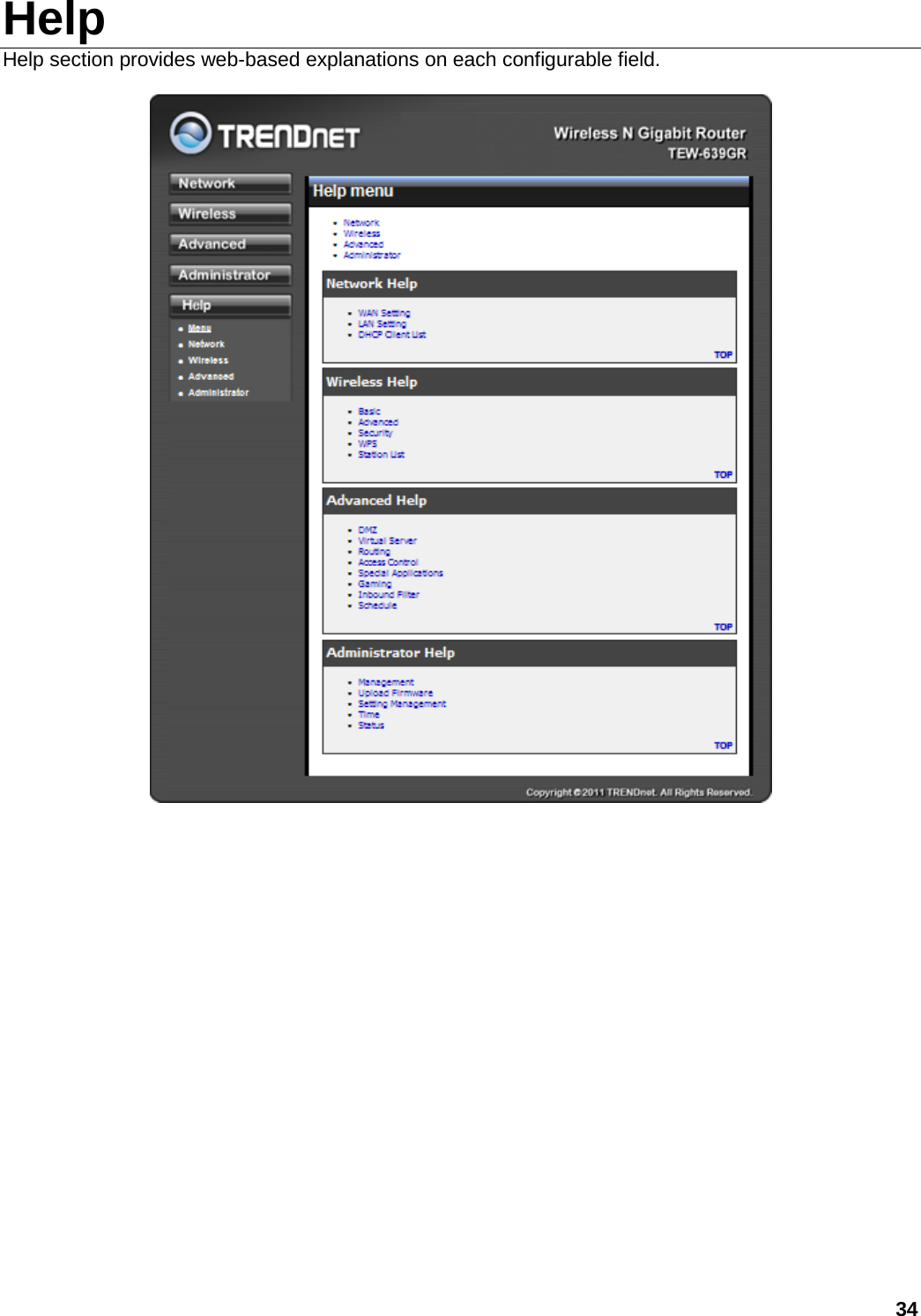 34 Help Help section provides web-based explanations on each configurable field.      