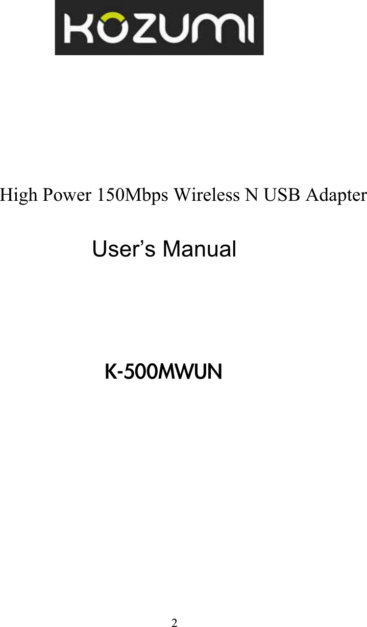 2High Power Wireless N USB AdapterUser’s Manual802.11b/g /n  USB DongleHigh Power 150Mbps Wireless N USB Adapter