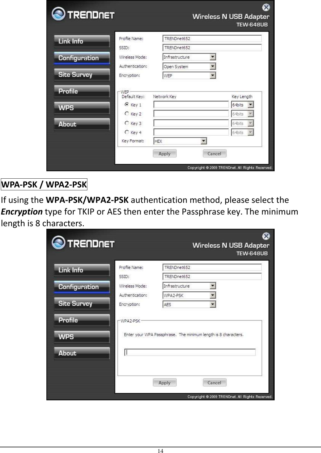  14  WPA-PSK / WPA2-PSK If using the WPA-PSK/WPA2-PSK authentication method, please select the Encryption type for TKIP or AES then enter the Passphrase key. The minimum length is 8 characters.      