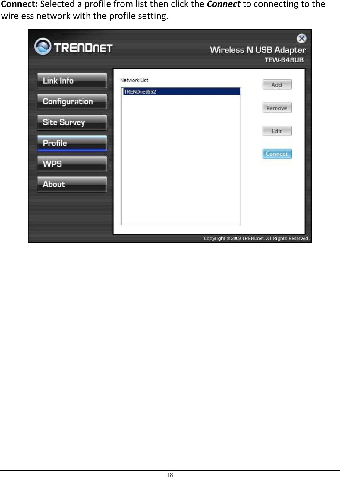  18 Connect: Selected a profile from list then click the Connect to connecting to the wireless network with the profile setting.   