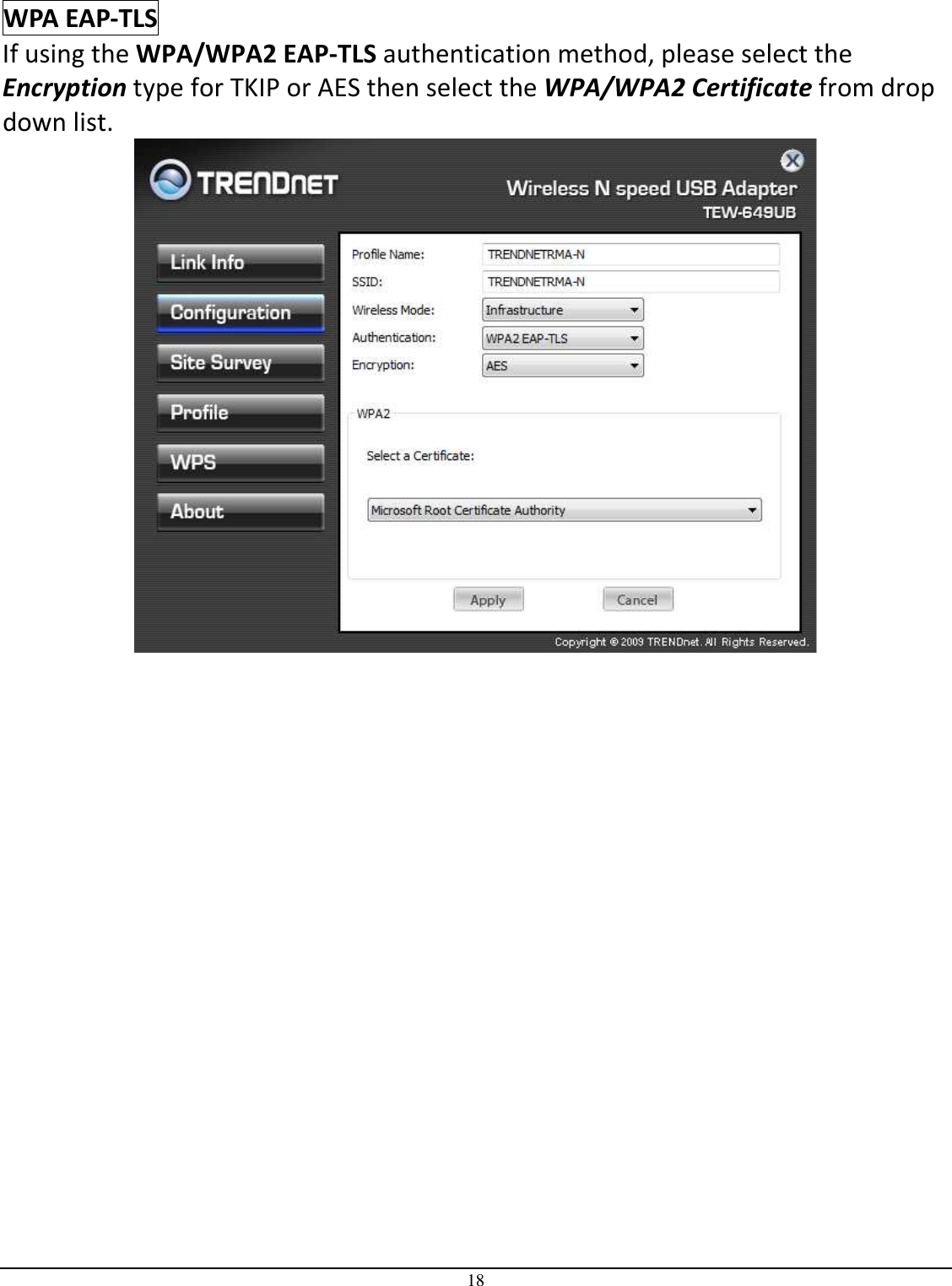 18   WPA EAP-TLS If using the WPA/WPA2 EAP-TLS authentication method, please select the Encryption type for TKIP or AES then select the WPA/WPA2 Certificate from drop down list.      