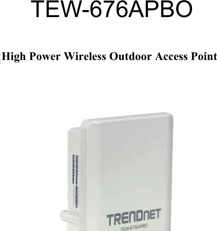 TEW-676APBO14dBi High Power Wireless Outdoor PoE Access PointHigh Power Wireless Outdoor Access Point