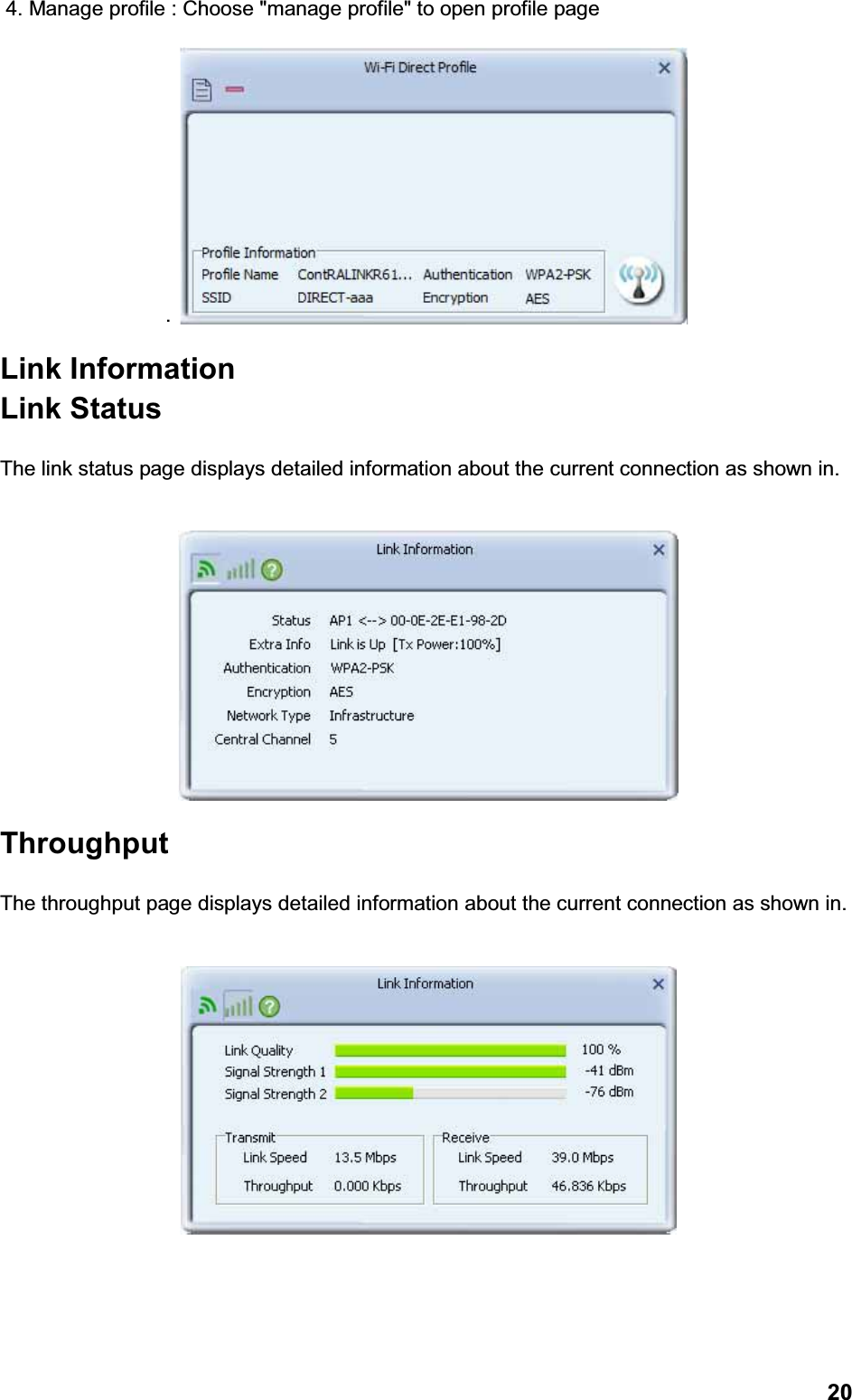 204. Manage profile : Choose &quot;manage profile&quot; to open profile page.Link InformationLink StatusThe link status page displays detailed information about the current connection as shown in.ThroughputThe throughput page displays detailed information about the current connection as shown in.
