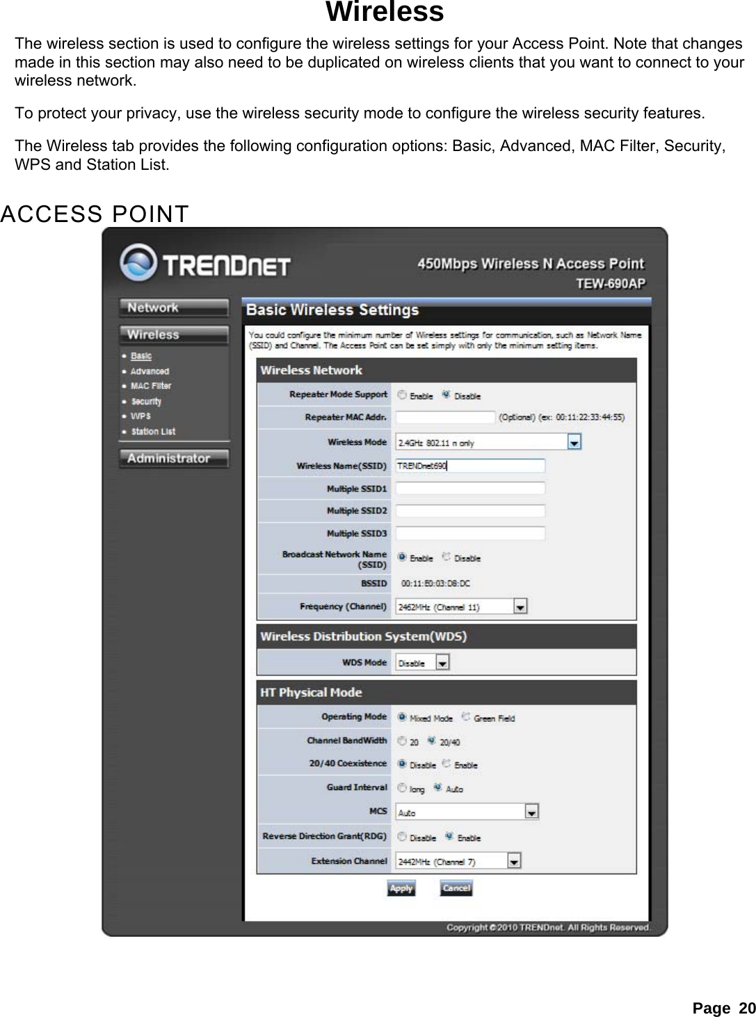 Page 20 Wireless The wireless section is used to configure the wireless settings for your Access Point. Note that changes made in this section may also need to be duplicated on wireless clients that you want to connect to your wireless network.   To protect your privacy, use the wireless security mode to configure the wireless security features.   The Wireless tab provides the following configuration options: Basic, Advanced, MAC Filter, Security, WPS and Station List.    ACCESS POINT    