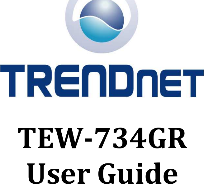              TRENDnet User’s Guide Cover Page              TEW-734GR User Guide             