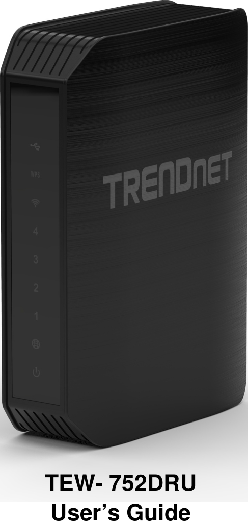              TRENDnet User’s Guide Cover Page                              TEW- 752DRU User’s Guide    