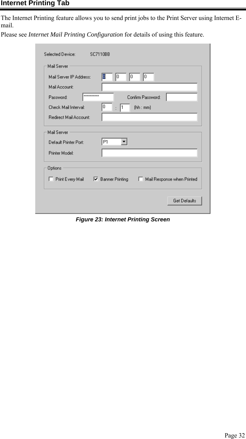  Page 32 Internet Printing Tab The Internet Printing feature allows you to send print jobs to the Print Server using Internet E-mail.  Please see Internet Mail Printing Configuration for details of using this feature.  Figure 23: Internet Printing Screen 