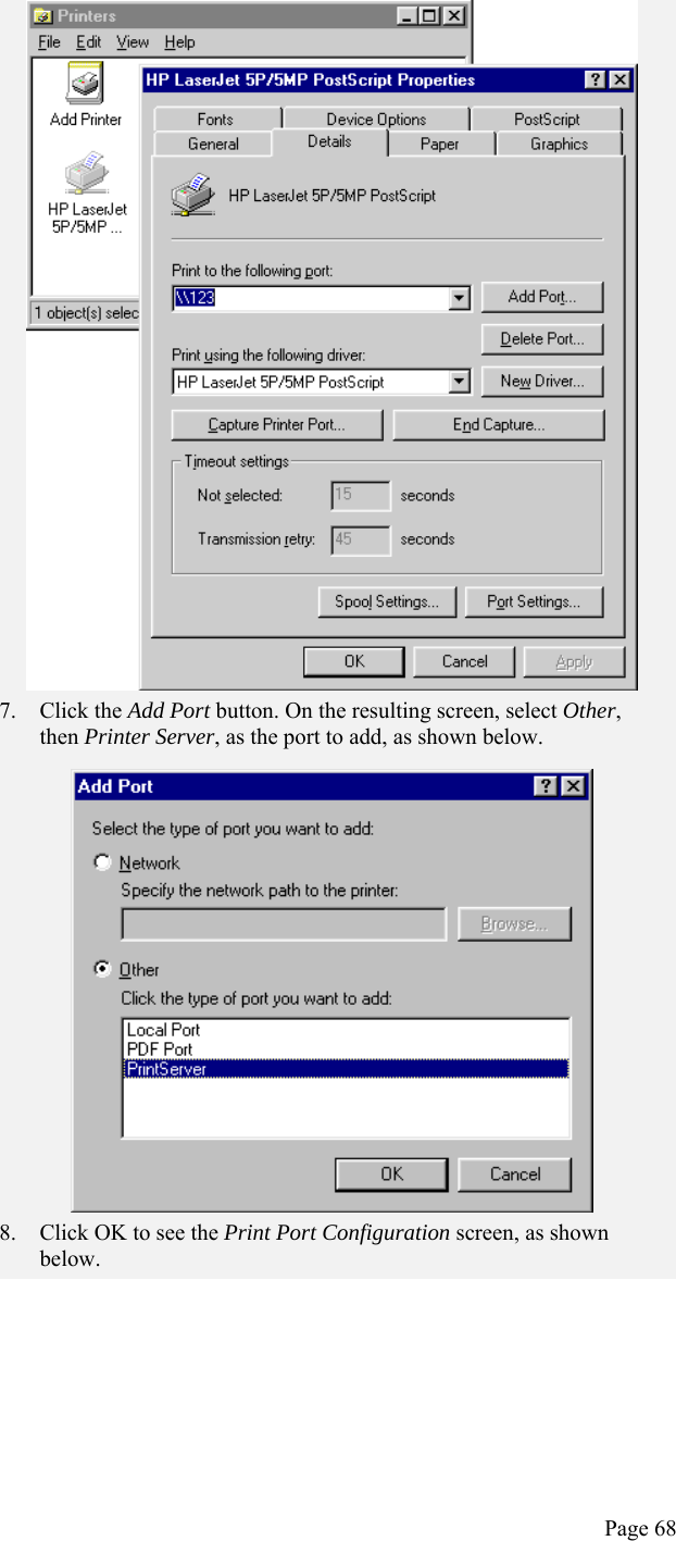  Page 68  7. Click the Add Port button. On the resulting screen, select Other, then Printer Server, as the port to add, as shown below.  8. Click OK to see the Print Port Configuration screen, as shown below. 