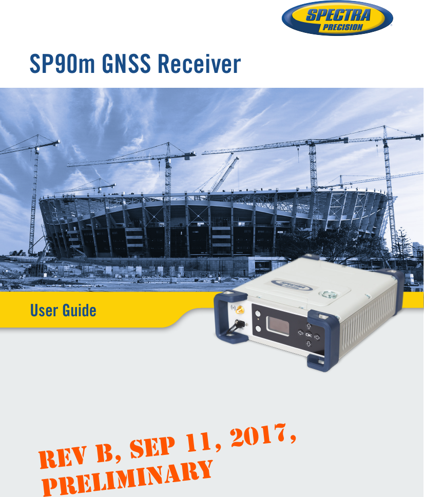 User GuideSP90m GNSS ReceiverRev B, Sep 11, 2017,Preliminary