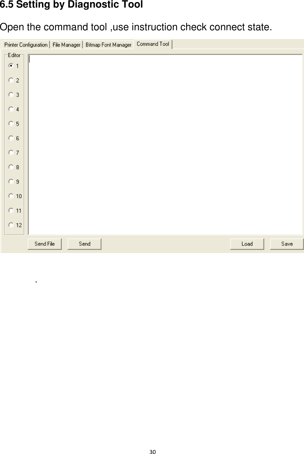 30 6.5 Setting by Diagnostic Tool Open the command tool ,use instruction check connect state. .