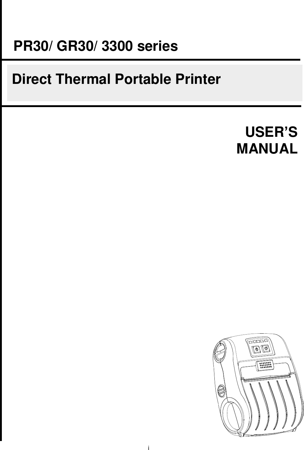 i USER’S MANUAL PR30/ GR30/ 3300 series Direct Thermal Portable Printer